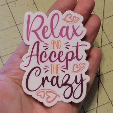 Relax and Accept the Crazy die-cut stickers