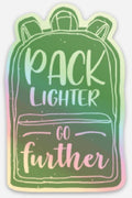 Pack Lighter, Go Further Backpack Holographic die-cut stickers