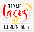 Feed Me Tacos die-cut stickers